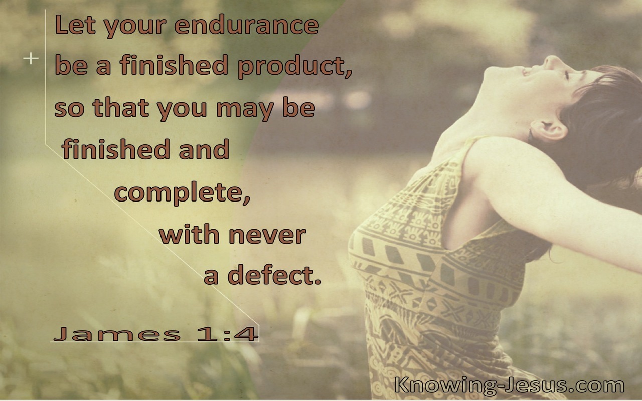 James 1:4 So That You May Be Finished, Complete and With Never A Defect (utmost)07:31